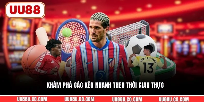 Thể Thao Saba UU88 - Thăng Hoa Cùng Nhiều Kèo Cược Mới Lạ Khám phá các kèo nhanh theo thời gian thực