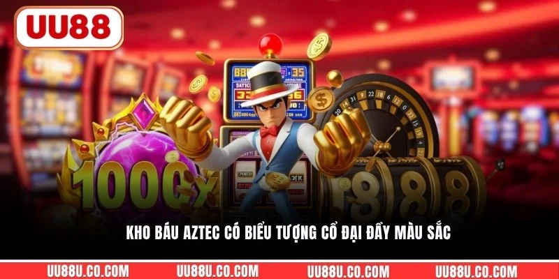 Kho Báu Aztec Săn Vàng Cổ Đại - Siêu Phẩm Nổ Hũ UU88 Kho Báu Aztec có biểu tượng cổ đại đầy màu sắc
