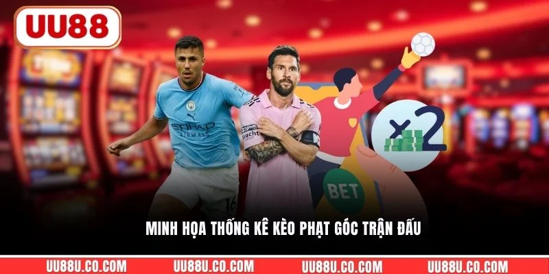 Kèo Phạt Góc - 3 Chiến Lược Bất Bại Đánh Phạt Góc Minh họa thống kê kèo phạt góc trận đấu
