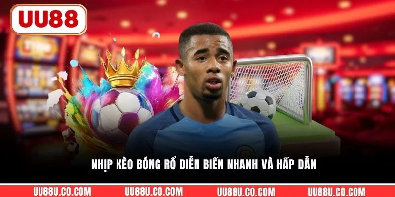 Thể thao UU88 Nhịp kèo bóng rổ diễn biến nhanh và hấp dẫn