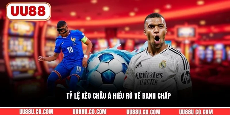 Tỷ Lệ Kèo Châu Á - Cách Hiểu Chuẩn Xác 4 Giá Trị Cơ Bản Tỷ lệ kèo châu Á hiểu rõ về banh chấp